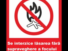 Placuta se interzice lasarea fara supraveghere a focului deschis